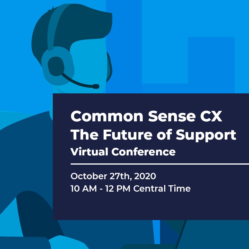 Common Sense CX - The Future of Support Virtual Conference