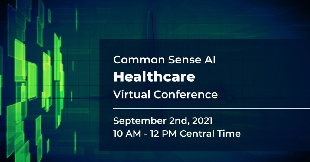 Common Sense AI Healthcare Virtual Conference September 2021