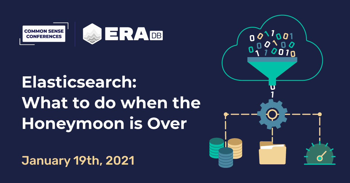 EraDB - Elasticsearch: What to do when the Honeymoon is Over
