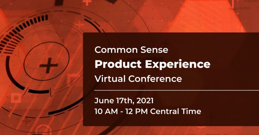 Common Sense Product Experience Virtual Conference