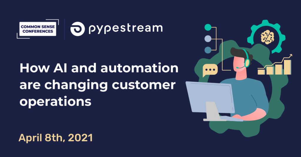 Pypestream - How AI and automation are changing customer operations innovation 