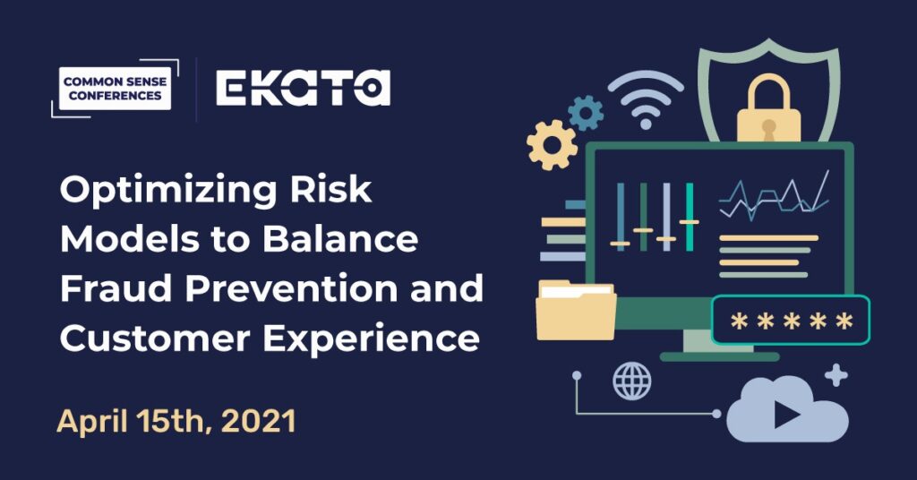 Ekata - Optimizing Risk Models to Balance Fraud Prevention and Customer Experience
