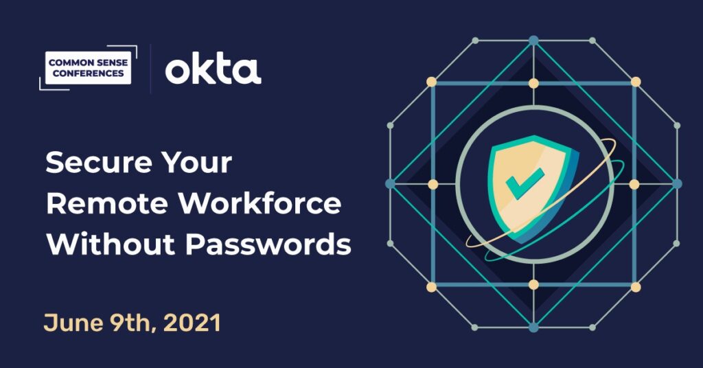 Okta - Secure Your Remote Workforce Without Passwords