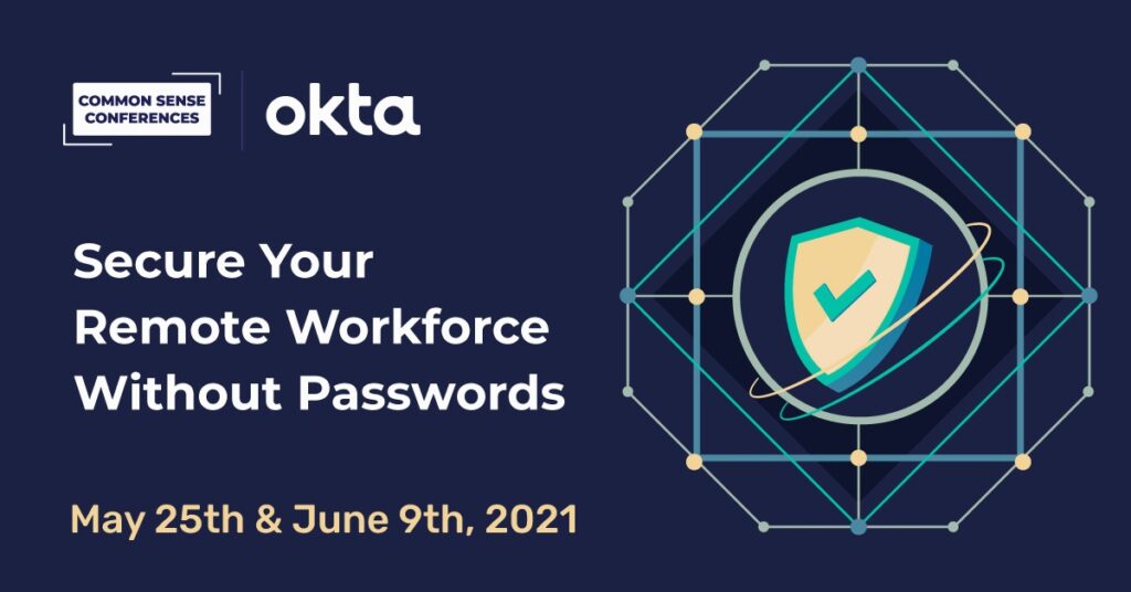Okta - Secure Your Remote Workforce Without Passwords