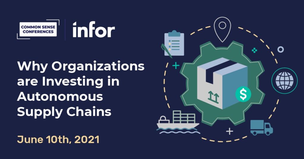 Infor - Why Organizations are Investing in Autonomous Supply Chains