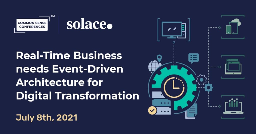 Solace - Real-Time Business needs Event-Driven Architecture for Digital Transformation
