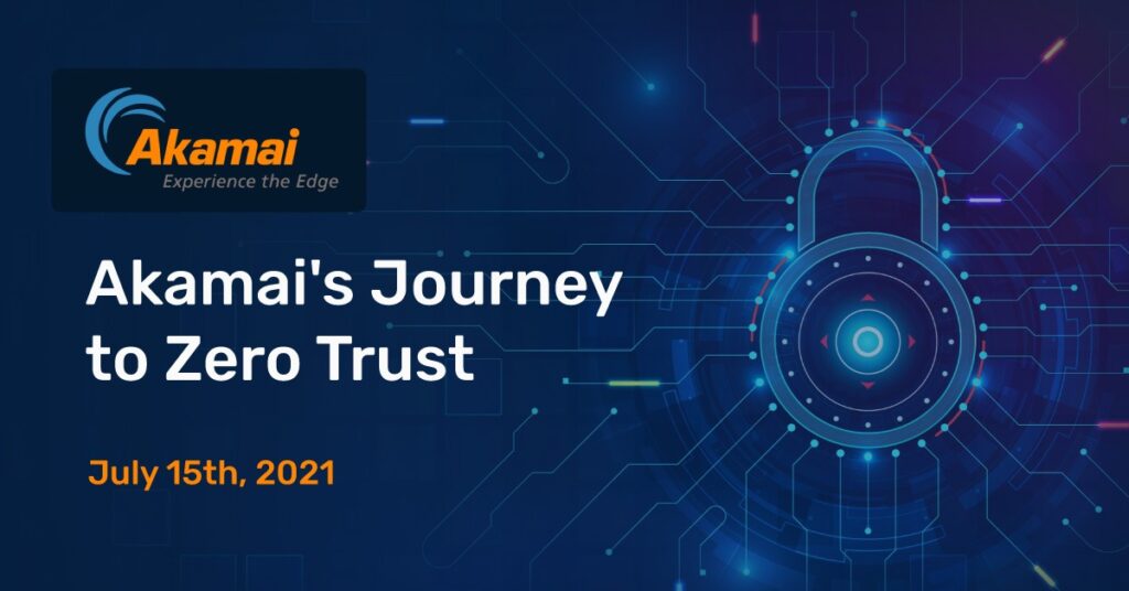 Akamai's Journey to Zero Trust