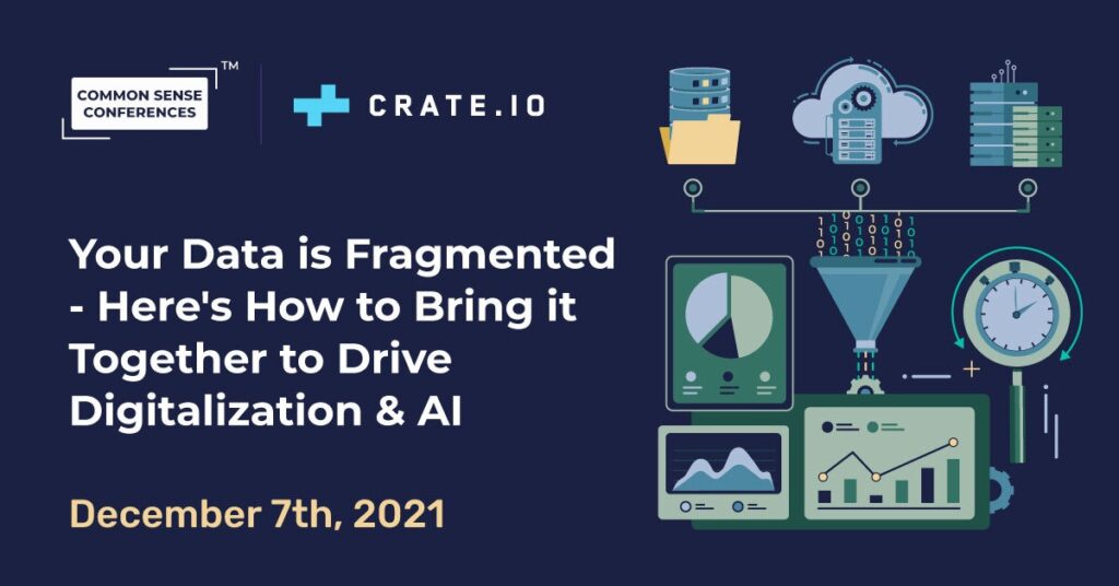 Crate - Your Data is Fragmented - Here's How to Bring it Together to Drive Digitalization & AI