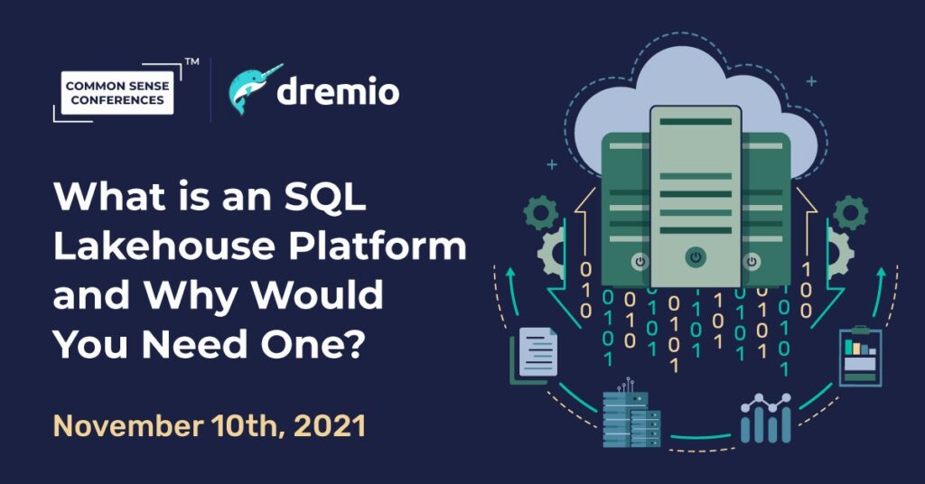 Dremio - What is an SQL Lakehouse Platform and Why Would You Need One?