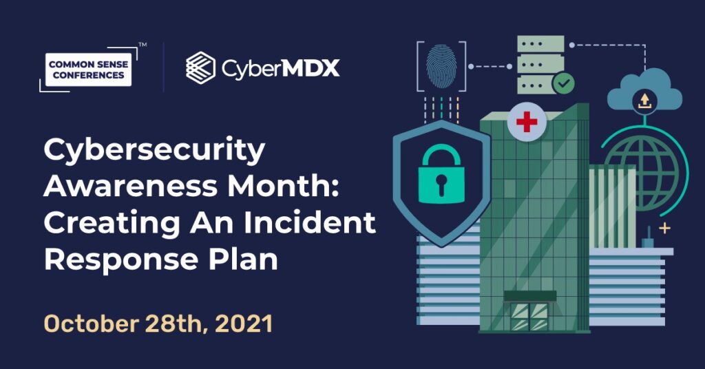 CyberMDX - Cybersecurity Awareness Month: Creating An Incident Response Plan