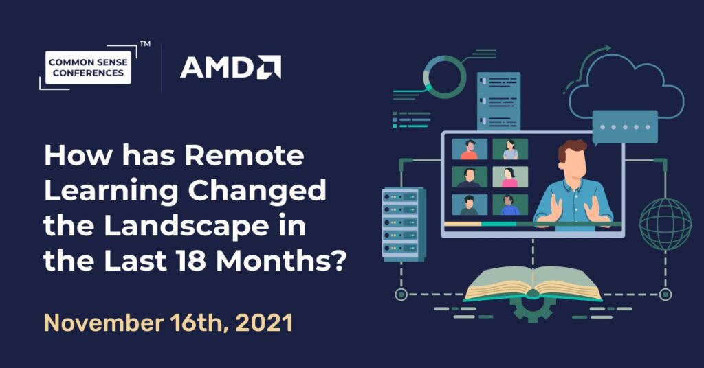 AMD - How has Remote Learning Changed the Landscape in the Last 18 Months?