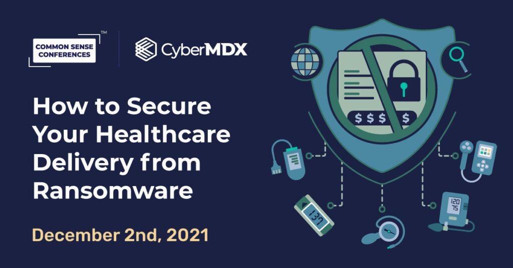 CyberMDX - How to Secure Your Healthcare Delivery from Ransomware