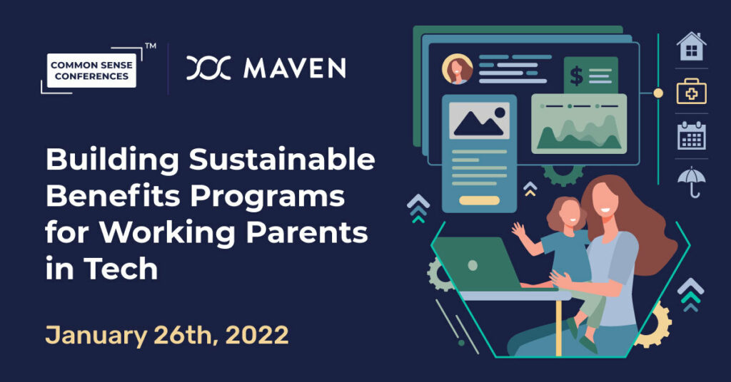 Maven - Building Sustainable Benefits Programs for Working Parents in Tech