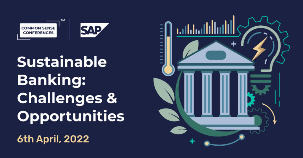 Common Sense Virtual Roundtable

In this Session, we discussed how financial services institutions can meet the challenges and opportunities to shift to a more sustainable business model that offers positive returns for the stakeholders and society.