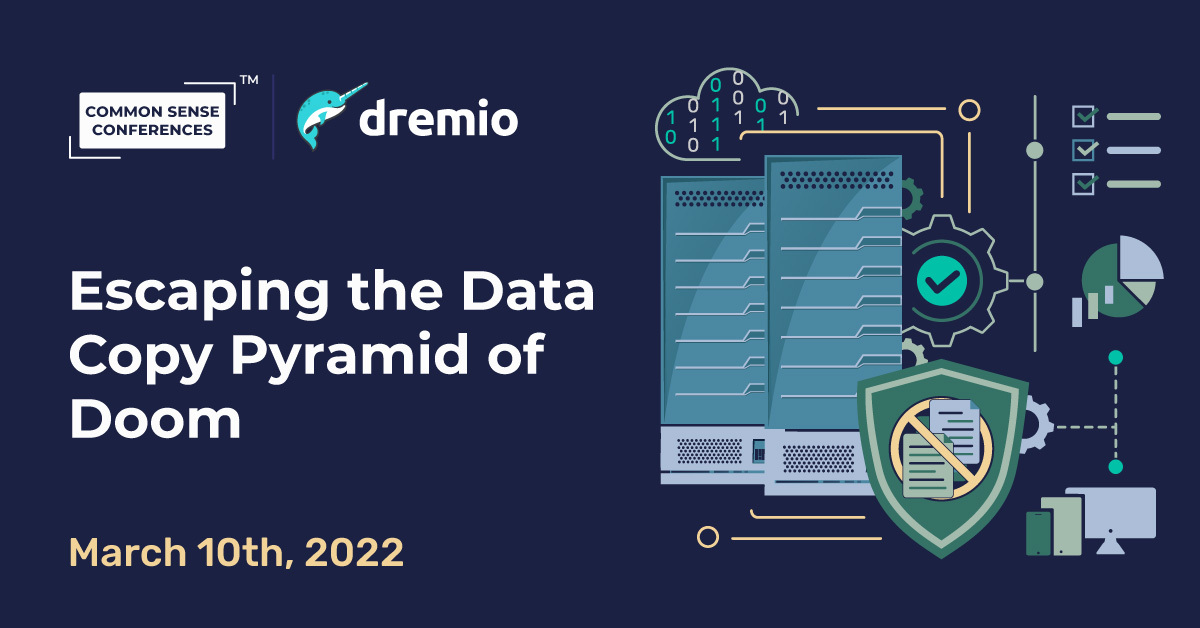 Dremio - Escaping the Data Copy Pyramid of Doom