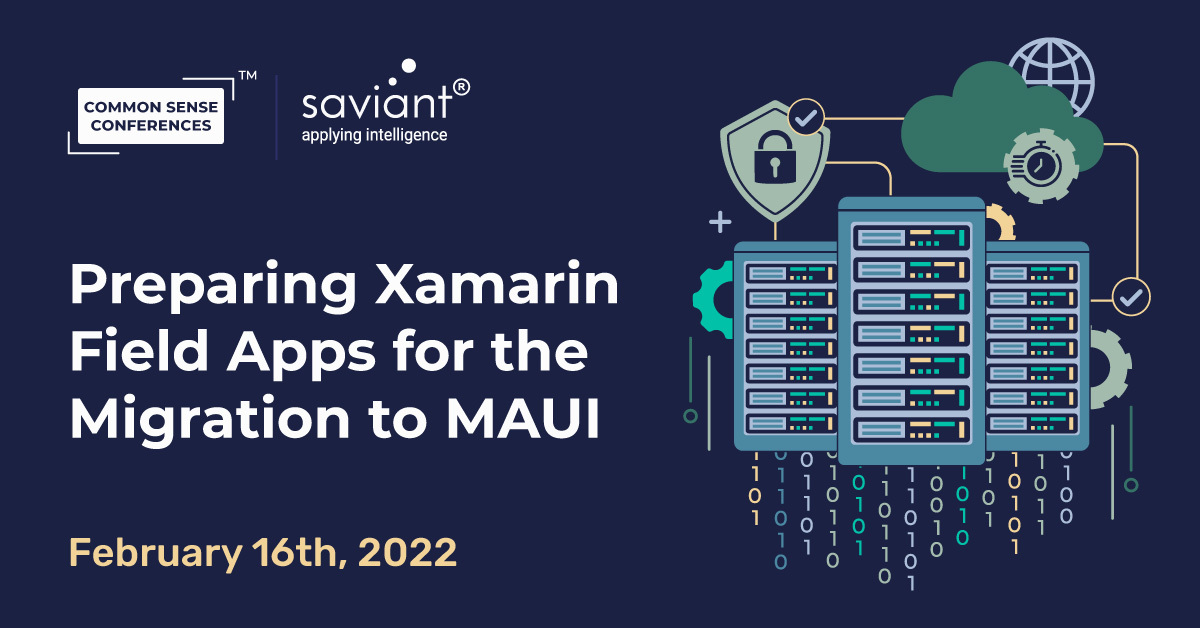 Saviant - Preparing Xamarin Field Apps for the Migration to MAUI