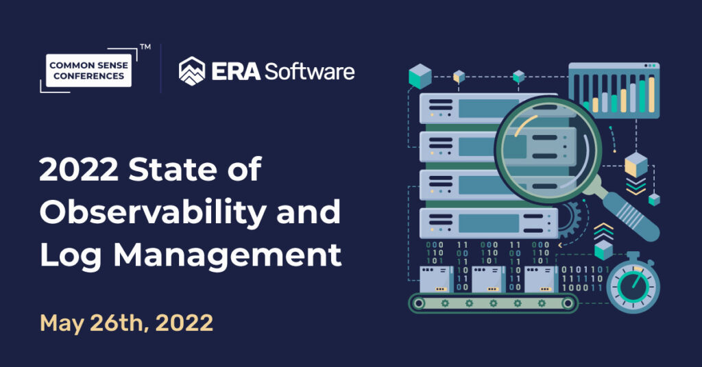 Era Software - 2022 State of Observability and Log Management