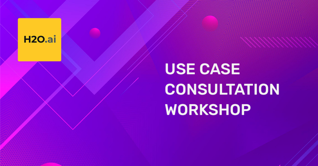 H2O.ai - Use Case Consultation Workshop