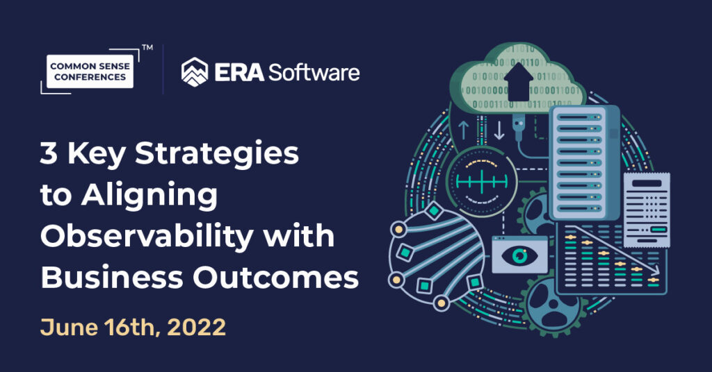 Common Sense Virtual Roundtable

A key statistic from Era Software’s 2022 State of Observability and Log Management report indicates that an overwhelming majority (96%) of IT professionals surveyed shared that using data effectively to solve problems...
