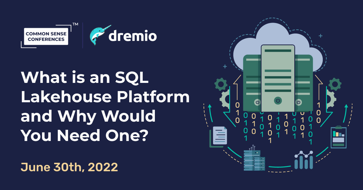 Featured_June 30 - Dremio - What is an SQL Lakehouse Platform and Why Would You Need One
