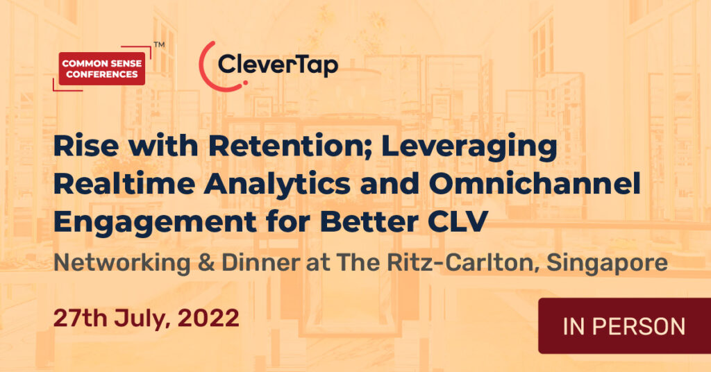 CleverTap - Rise with Retention; Leveraging Realtime Analytics and Omnichannel Engagement for Better CLV