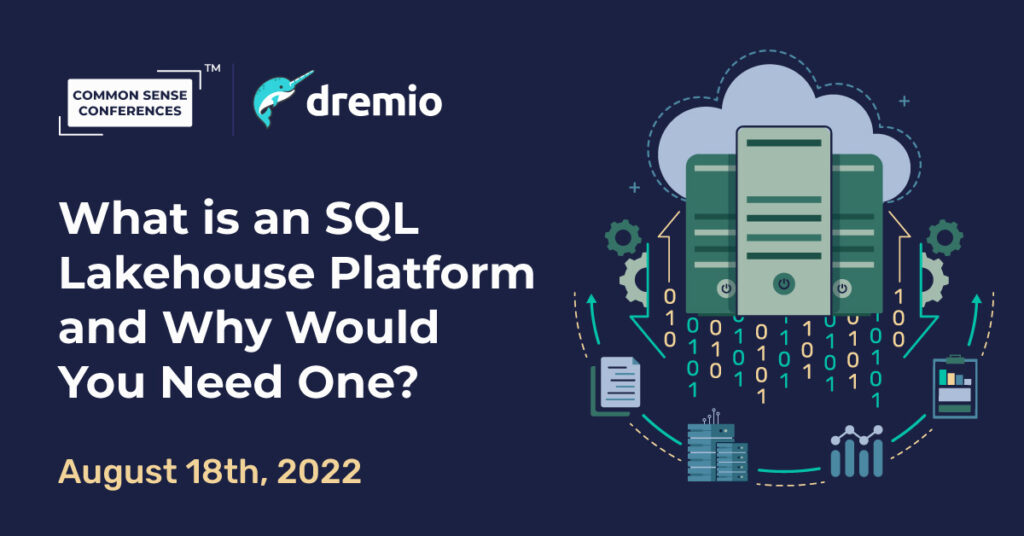 Dremio - What is an SQL Lakehouse Platform and Why Would You Need One?