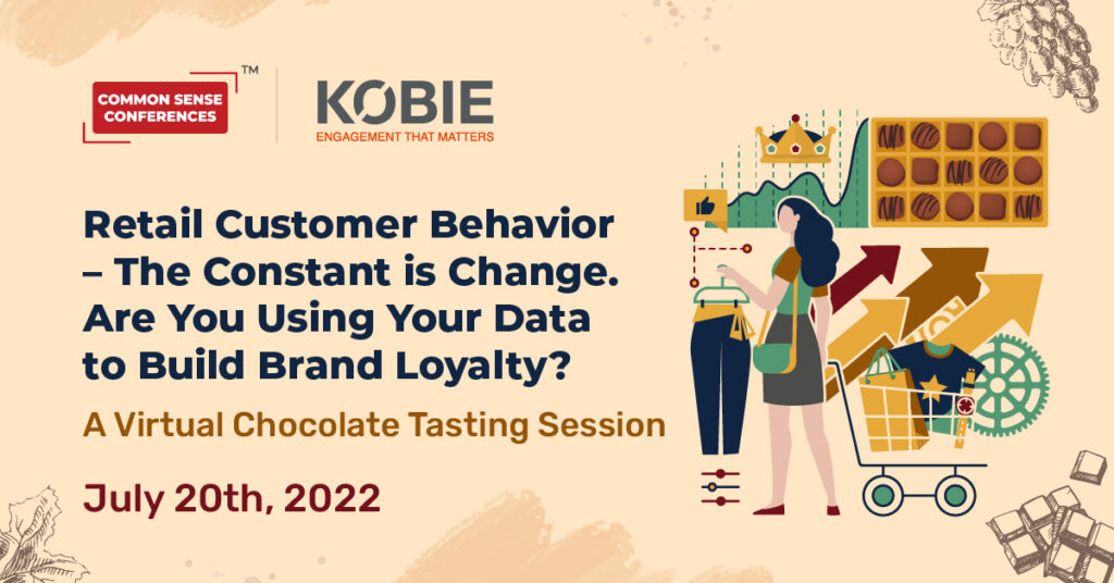 Kobie - Retail Customer Behavior – The Constant is Change. Are You Using Your Data to Build Brand Loyalty?