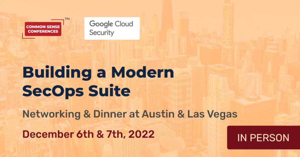Google (Dec 6) - BUILDING A MODERN SecOps SUITE