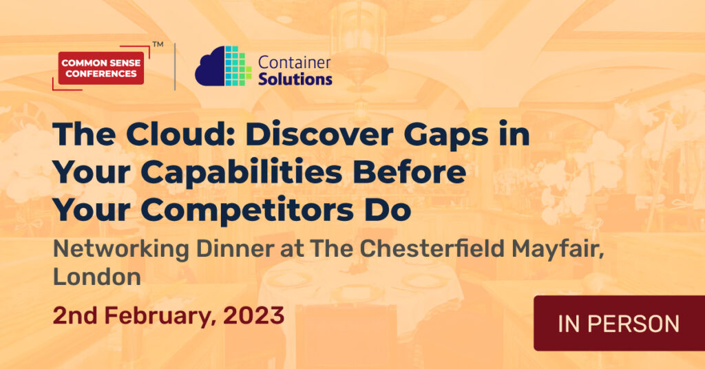 Container Solutions - Feb 2 - The Cloud - Discover Gaps in Your Capabilities Before Your Competitors Do