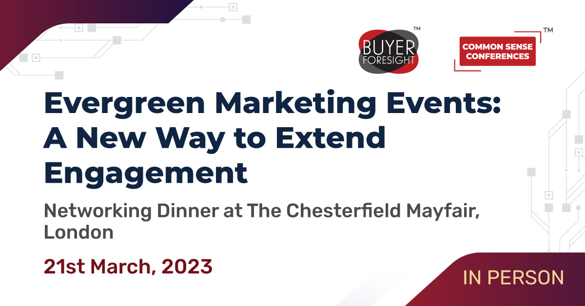 BFS - March 21 (London) - Evergreen Marketing Events A New Way to Extend Engagement