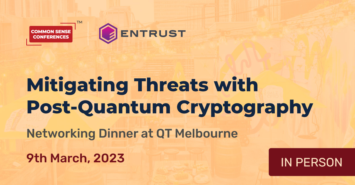 Entrust - Mar 9 - Mitigating Threats with Post-Quantum Cryptography