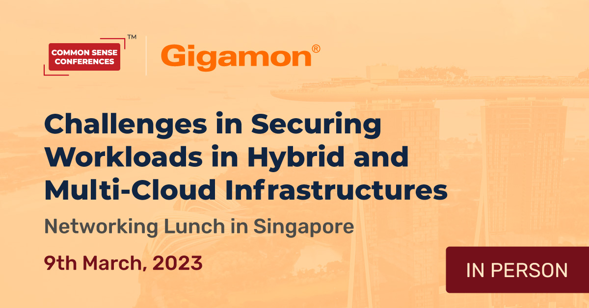 Gigamon - March 9 - Challenges in Securing Workloads in Hybrid and Multi-Cloud Infrastructures