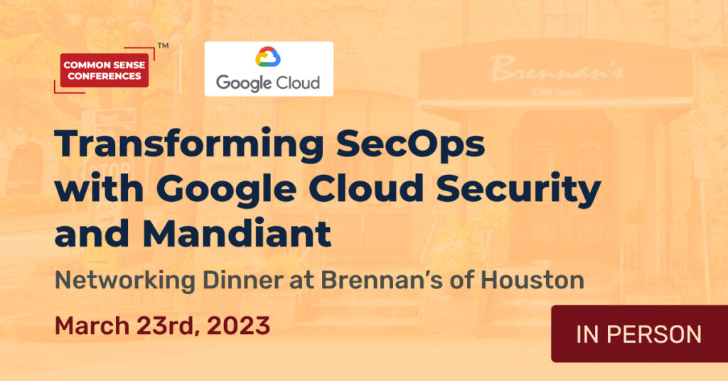 Google Cloud - Mar 23 (Houston) - Transforming SecOps with Google Cloud Security and Mandiant