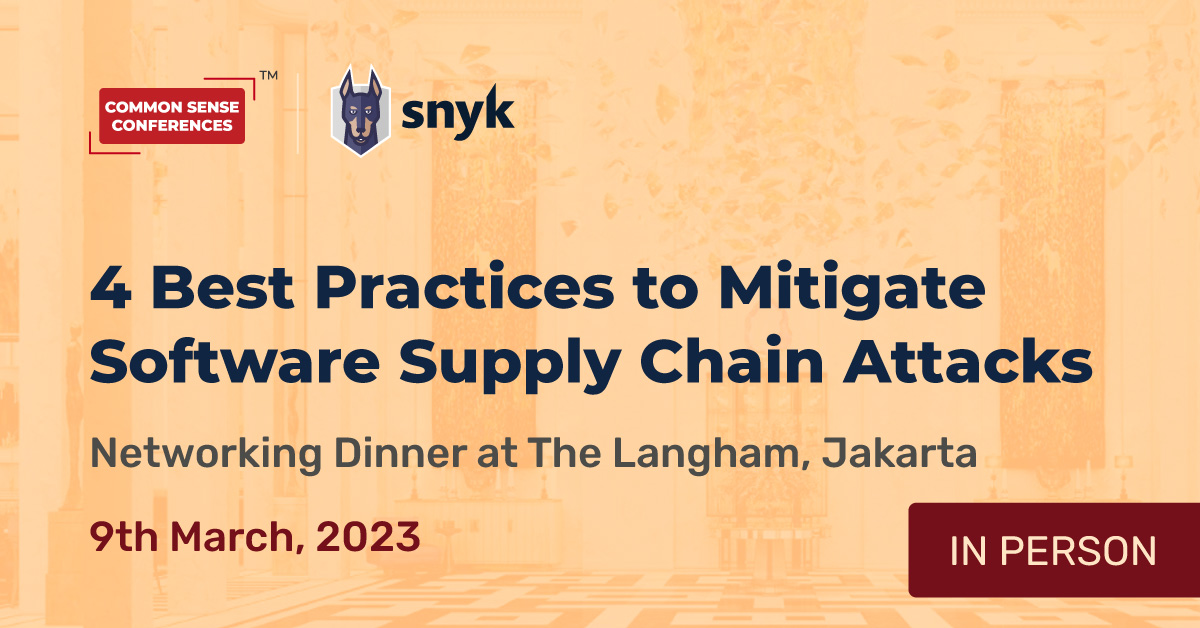 Synk - March 9 - 4 Best Practices to Mitigate Software Supply Chain Attacks