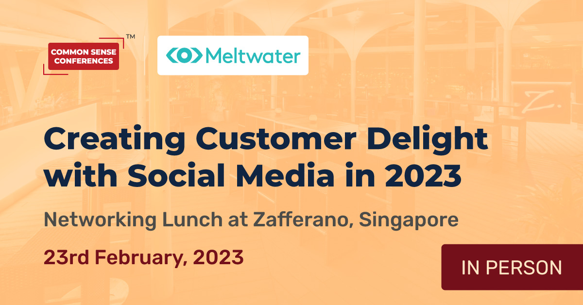 Meltwater - Feb 23 - Creating Customer Delight with Social Media in 2023