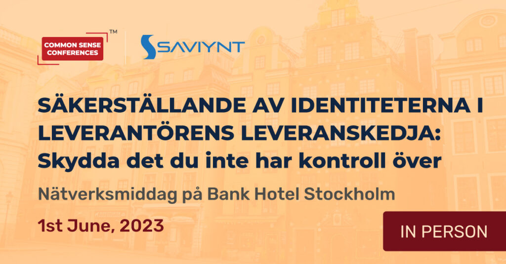 Saviynt - SÄKERSTÄLLANDE AV IDENTITETERNA I LEVERANTÖRENS LEVERANSKEDJA: Skydda det du inte har kontroll över