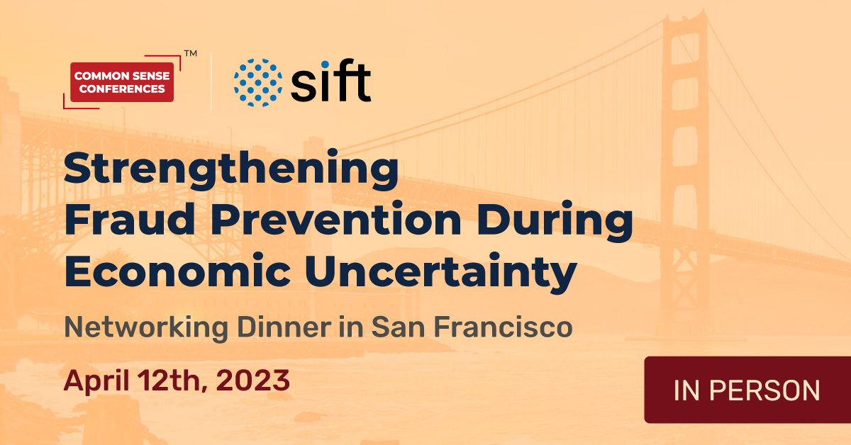 Sift - Apr 12 - Strengthening Fraud Prevention During Economic Uncertainty