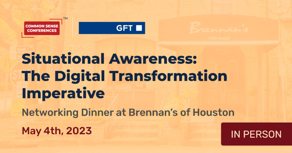 GFT - May 4 - Situational Awareness The Digital Transformation Imperative