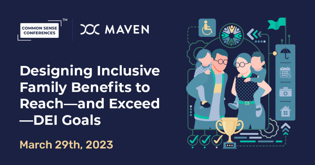 Maven - Designing Inclusive Family Benefits to Reach-and Exceed-DEI Goals