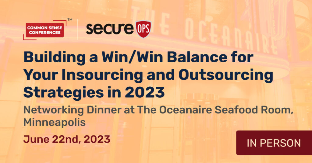 SecureOps - June 22 -Building a WinWin Balance for your Insourcing and Outsourcing Strategies in 2023