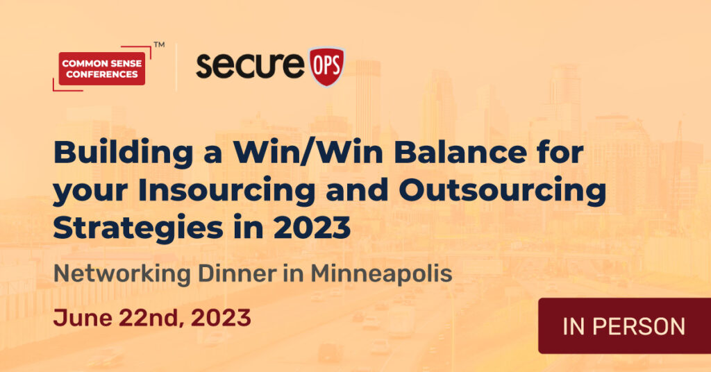 SecureOps - June 22 -Building a WinWin Balance for your Insourcing and Outsourcing Strategies in 2023