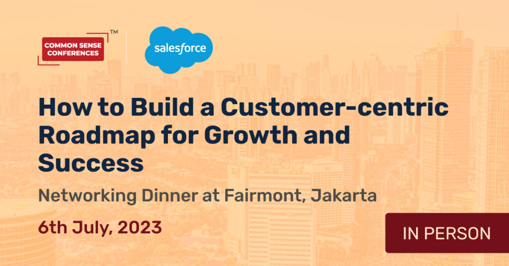 Salesforce - July 6 - How to Build a Customer-centric Roadmap for Growth and Success