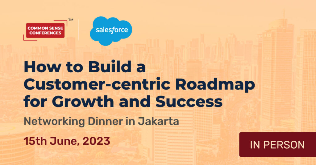 Salesforce - June 15 - How to Build a Customer-centric Roadmap for Growth and Success