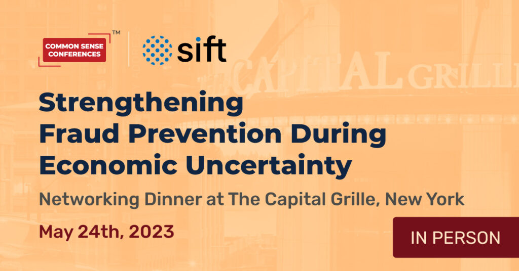 Sift - May 24 - Strengthening Fraud Prevention During Economic Uncertainty