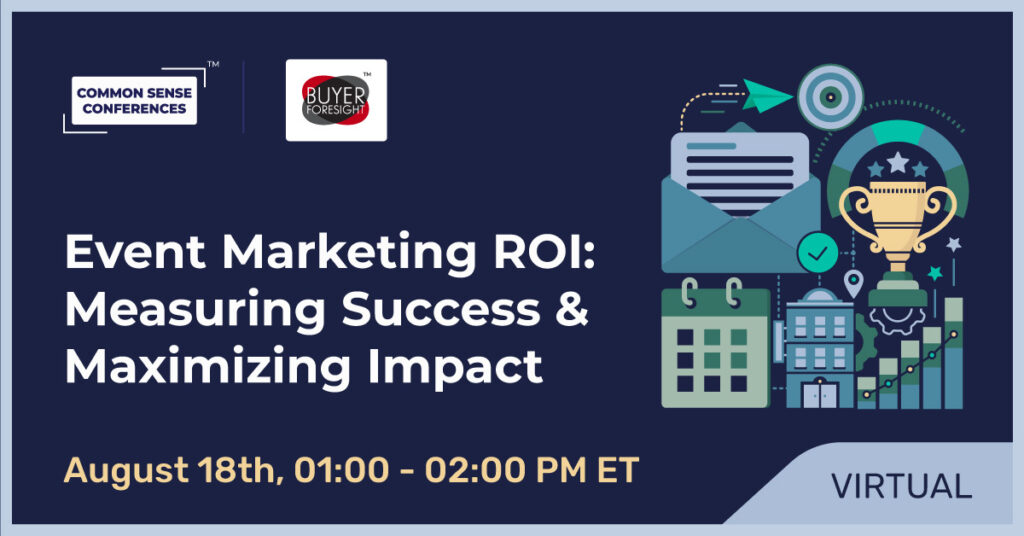 BuyerForesight - Event Marketing ROI: Measuring Success & Maximizing Impact-Aug 18th