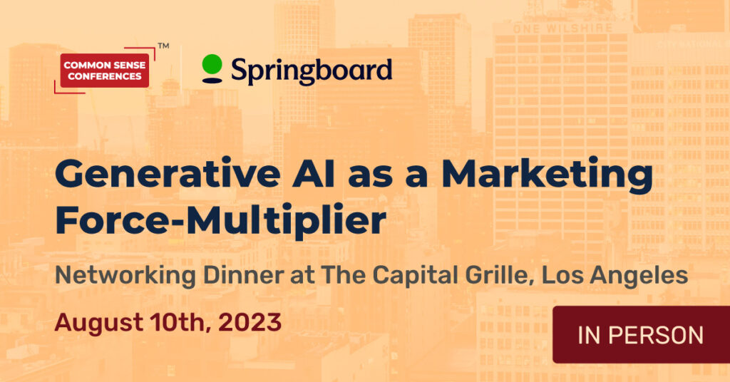 Springboard - Aug 10 - Generative AI as a Marketing Force-Multiplier