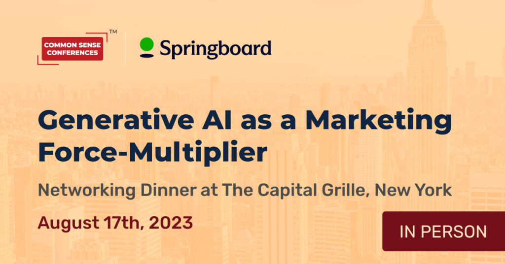 Springboard - Aug 17 - Generative AI as a Marketing Force-Multiplier