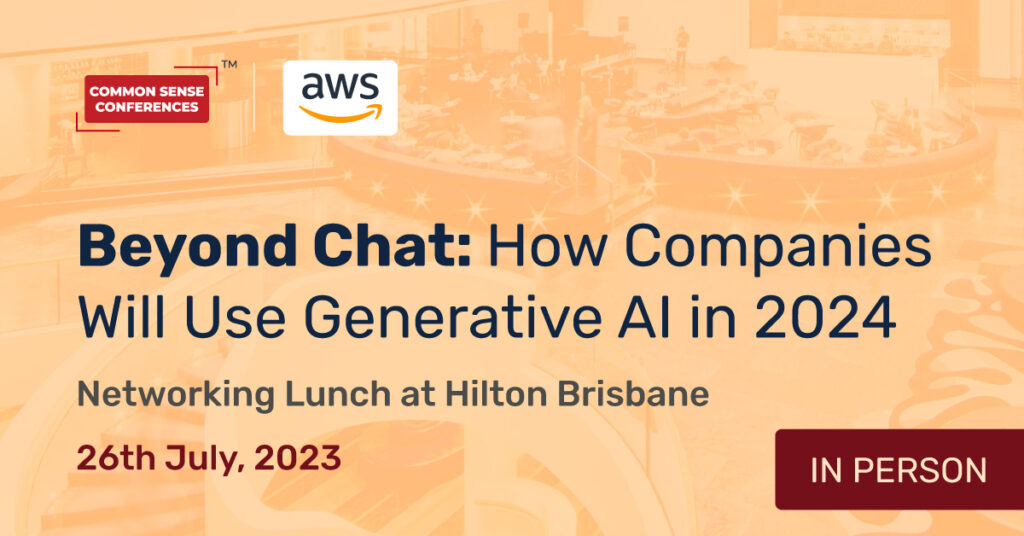 AWS - July 26 - Beyond Chat - How Companies Will Use Generative AI in 2024