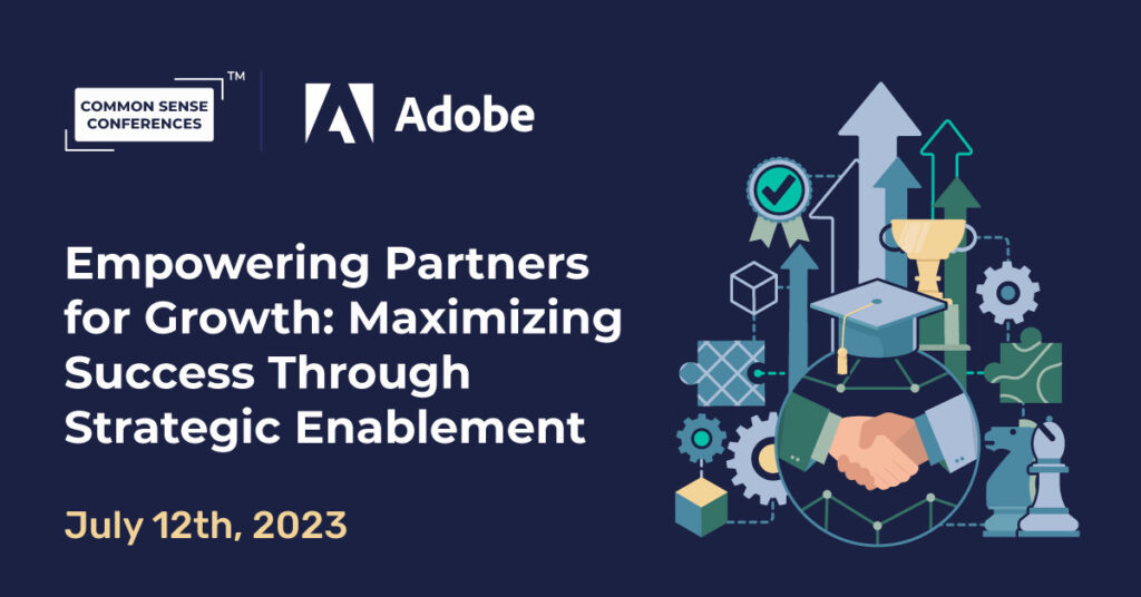 Adobe - Empowering Partners for Growth: Maximizing Success Through Strategic Enablement