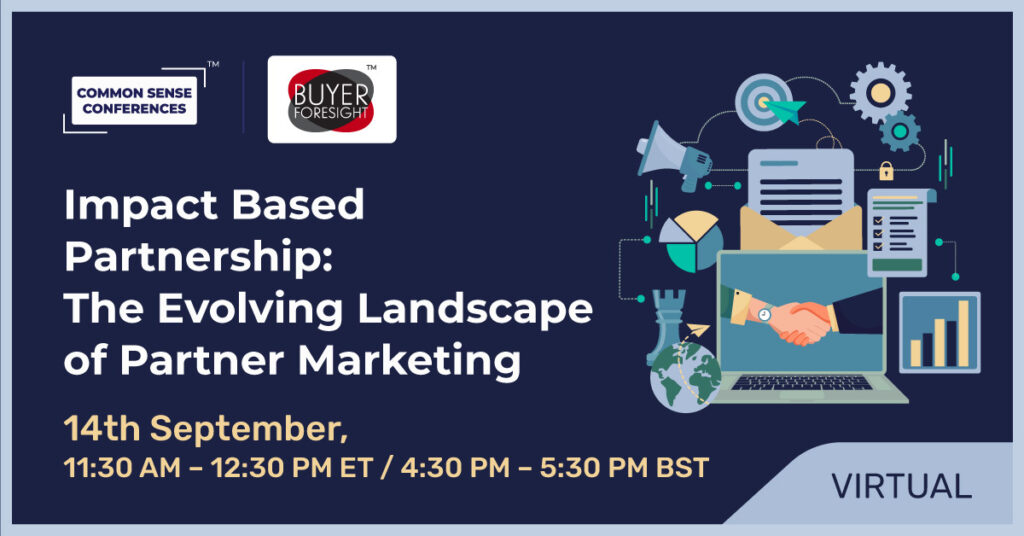 BuyerForesight - Impact Based Partnership: The Evolving Landscape of Partner Marketing